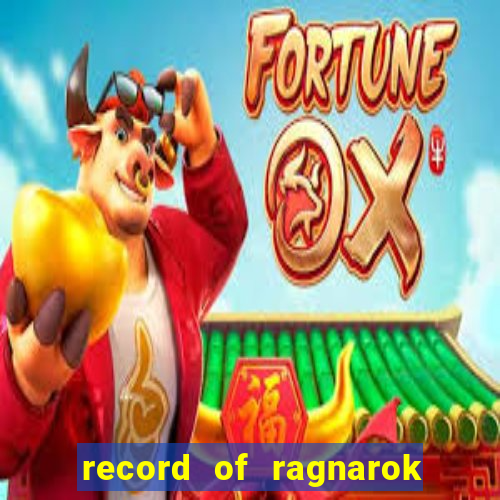 record of ragnarok 3 temporada assistir